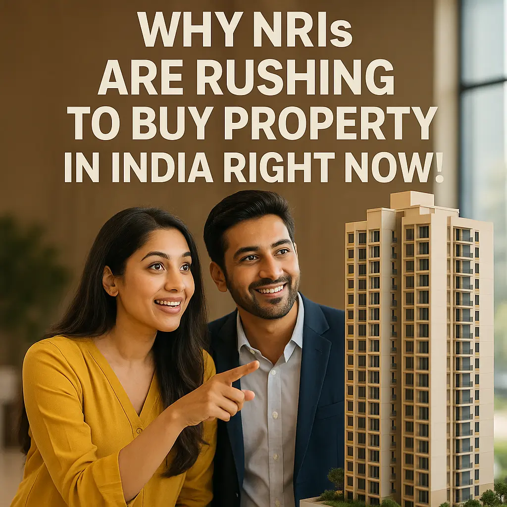 Why NRIs Are Rushing to Buy Property in India Right Now! 2 Why NRIs Are Rushing to Buy Property in India Right Now!