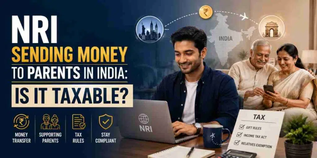 NRI Sending Money to Parents in India: Is It Taxable? 1 NRI Sending Money to Parents in India